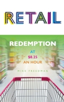 Retail: Redemption at $8.25 an Hour 1039104118 Book Cover