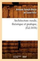 Architecture Rurale, Tha(c)Orique Et Pratique, (A0/00d.1858) 201252365X Book Cover