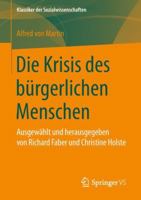 Die Krisis Des Bürgerlichen Menschen: Ausgewählt Und Herausgegeben Von Richard Faber Und Christine Holste 3658215720 Book Cover