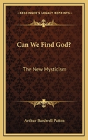 Can We Find God?: The New Mysticism 1163175137 Book Cover