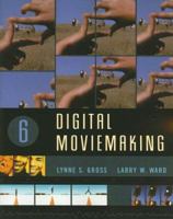 Digital Moviemaking (with InfoTrac) (Wadsworth Series in Broadcast and Production)