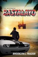 Bastalayo: The Assignment 0998786403 Book Cover