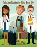 Coloring Books for Kids Ages 4-8: Super Cute Cartoon Drawing in Various Job for Kids' Early Learning! Plus Fun Activities for Kids 1721116028 Book Cover