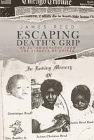 Escaping Death's Grip: An Autobiography from the Streets of Chiraq 153745501X Book Cover