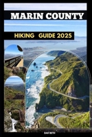 HIKING MARIN COUNTY GUIDE 2025 (DESTINATIONS GUIDEBOOKS) B0FJFX51GJ Book Cover