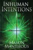 Inhuman Intentions: A Post-Apocalyptic Urban Fantasy 1944972846 Book Cover