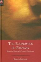 The ECONOMICS OF FANTASY: RAPE IN TWENTIETH-CENTURY LITERATURE 081421018X Book Cover