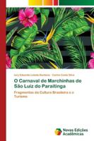 O Carnaval de Marchinhas de São Luiz do Paraitinga: Fragmentos da Cultura Brasileira e o Turismo 6139630673 Book Cover