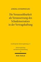 Die Voraussehbarkeit ALS Voraussetzung Des Schadensersatzes in Der Vertragshaftung 3161521803 Book Cover