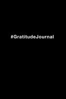 #GratitudeJournal: Prompts, Inspirational Quotes and One Page a Day Journal 1726636003 Book Cover