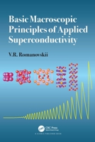 Basic Macroscopic Principles of Applied Superconductivity 1138541834 Book Cover