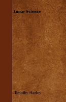 Lunar Science: Ancient and Modern 1408618605 Book Cover