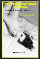 Photographing Women: Black & White (Edgy) 1502351730 Book Cover
