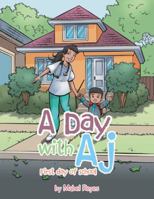 A Day with Aj: First Day of School 1546279806 Book Cover