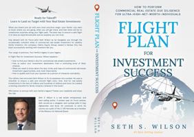 Flight Plan for Investment Success: How to Perform Commercial Real Estate Due Diligence for Ultra-High-Net-Worth Family Investors 0999393200 Book Cover