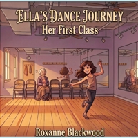 Ella's Dance Journey: Her First Class B0HD86F9XJ Book Cover