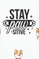 Stay Paw-sitive Notebook: Black Design and Sweet Corgi Cover - Blank Stay Paw-sitive Notebook / Journal Gift ( 6 x 9 - 110 blank pages ) 1671071735 Book Cover