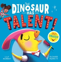 That Dinosaur Has Talent! 1780557493 Book Cover