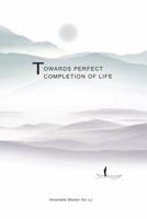 Towards Perfect Completion of Life: Realization of True Mind 0997091207 Book Cover