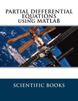 Partial Differential Equations Using MATLAB 1523809973 Book Cover