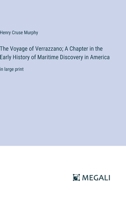 The Voyage of Verrazzano; A Chapter in the Early History of Maritime Discovery in America: in large print 3368341081 Book Cover