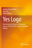 Yes Logo: Uncovering the Recipes of Branding Success in the World’s Largest Consumer Market 9819966078 Book Cover