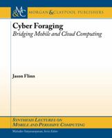Cyber Foraging: Bridging Mobile and Cloud Computing 1608458490 Book Cover