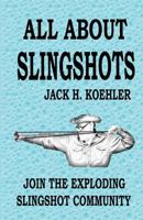 All About Slingshots 0997622784 Book Cover