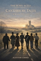 The Born Agile Canterbury Tales: A Modern Pilgrimage (Born Agile Series) B0GX9VFNPB Book Cover