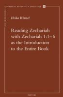 Reading Zechariah with Zechariah 1:1-6 as the Introduction to the Entire Book 9042924543 Book Cover