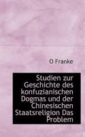 Studien Zur Geschichte Des Konfuzianischen Dogmas Und Der Chinesischen Staatsreligion Das Problem 0530086379 Book Cover