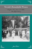 Nevada's Remarkable Women: Daughters, Wives, Sisters, and Mothers Who Shaped History 1493015834 Book Cover