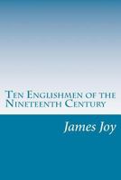 Ten Englishmen of the Nineteenth Century 1514310058 Book Cover