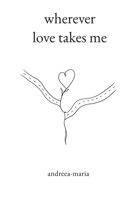 wherever love takes me B0CWDLW4YB Book Cover