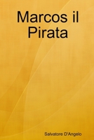 Marcos il Pirata (Italian Edition) 1409214419 Book Cover
