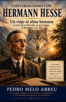 Conversaciones con Hermann Hesse: El hombre que descubrió que dentro de nosotros nunca vive una sola persona (Spanish Edition) B0HDPZXDBF Book Cover