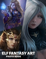 Elf Fantasy Art Photo Book: Vibrant 40 Images Of Enchanting Elves That Inspire Imagination And Creativity B0DPXLGJ64 Book Cover