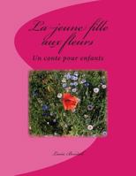 La Jeune Fille Aux Fleurs 1491275774 Book Cover