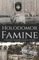 Holodomor Famine: A History from Beginning to End B0B1WQC21M Book Cover