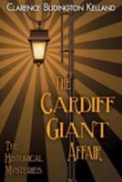 The Cardiff Giant Affair (1869) (The Historical Mysteries) 1544145233 Book Cover