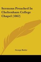 Sermons Preached in Cheltenham College Chapel 1022077104 Book Cover