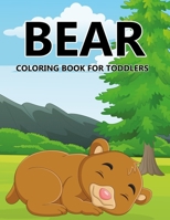 Bear Coloring Book For Toddlers B0CT8NH1FM Book Cover