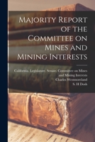 Majority Report of the Committee on Mines and Mining Interests 1015356265 Book Cover