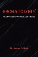 Eschatology: The Doctrine of the Last Things B0DW19Q8VC Book Cover