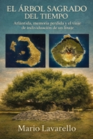 EL ÁRBOL SAGRADO DEL TIEMPO: Atlántida, memoria perdida y el viaje de individuación de un linaje (Spanish Edition) B0GGQVGF62 Book Cover