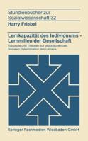 Lernkapazitat Des Individuums Lernmilies Der Gesellschaft: Konzepte Und Theorien Zur Psychischen Und Sozialen Determination Des Lernens 353121408X Book Cover