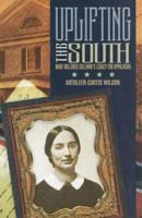 Uplifting the South: Mary Mildred Sullivan's Legacy for Appalachia 1570723028 Book Cover