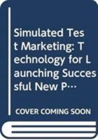 Simulated Test Marketing: Technology for Launching Successful New Products 0029055059 Book Cover