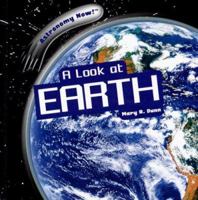 A Look At Earth (Astronomy Now!) 1404238271 Book Cover
