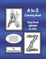 A to Z Coloring Book: Easy Floral Alphabet to Color 1691959162 Book Cover